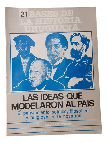 Bases Del La Historia - Las Ideas Que Moldearon El País
