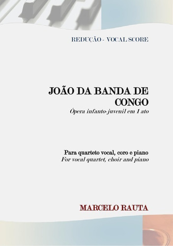 João Da Banda De Congo: Ópera Infanto-juvenil Em 1 Ato, De Marcelo Rauta. Série Não Aplicável, Vol. 1. Editora Clube De Autores, Capa Mole, Edição 1 Em Português, 2020