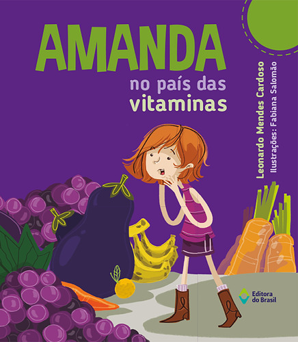 Amanda no país das vitaminas, de Cardoso, Leonardo Mendes. Série Aventuras de Amanda Editora do Brasil, capa mole em português, 2016