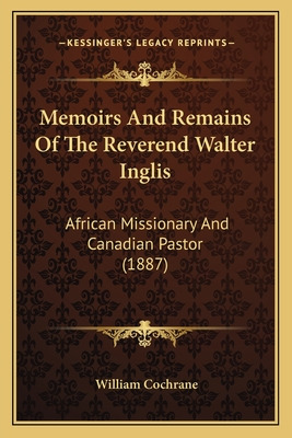 Libro Memoirs And Remains Of The Reverend Walter Inglis: ...