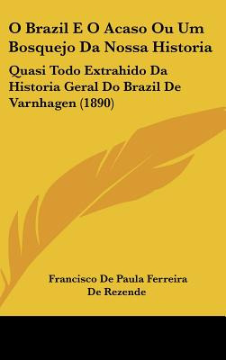 Libro O Brazil E O Acaso Ou Um Bosquejo Da Nossa Historia...