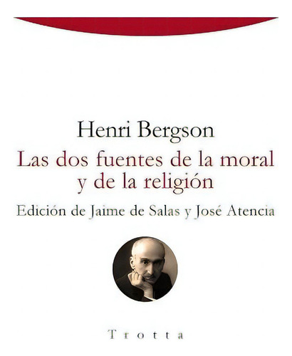 Las Dos Fuentes De La Moral Y De La Religión - Bergson, Henr