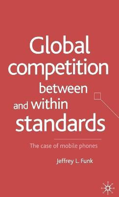 Libro Global Competition Between And Within Standards : T...