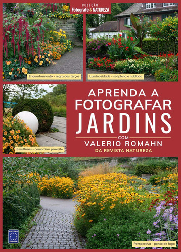 Coleção Fotografe & Natureza: Aprenda a Fotografar Jardins, de Romahn, Valerio. Editorial Editora Europa Ltda., capa mole em português, 2020