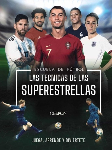 Imagen 1 de 8 de Escuela De Futbol. Las Tecnicas De Las Superestrellas -autor