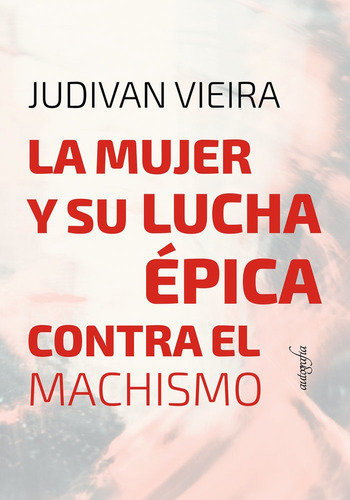 Libro Mujer Y Su Lucha Epica Contra El Racismo,la - Vieir...