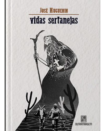 VIDAS SERTANEJAS, de HUGUENIN, JOSÉ. Editora OUTRA MARGEM, capa mole em português