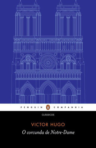 O Corcunda De Notre-dame, De Hugo, Victor. Editora Penguin - Companhia Das Letras, Capa Mole, Edição 1ª Edição - 2018 Em Português