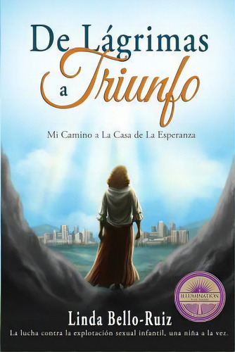 De L Grimas A Triunfo, De Linda M Bello-ruiz. Editorial Mariah Publishing, Tapa Blanda En Español