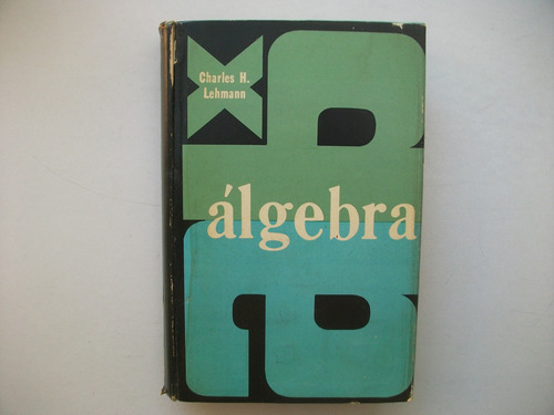 Álgebra - Charles H. Lehmann - Limusa
