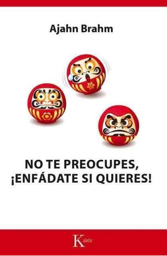 No Te Preocupes , Enfadate Si Quieres !