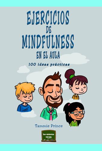 Libro: Ejercicios De Mindfulness En El Aula: 100 Ideas Práct