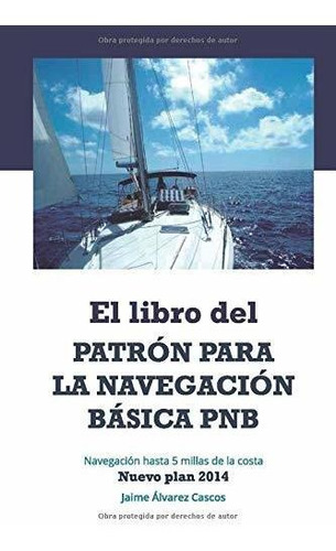 El Libro Del Patrón Para La Navegación Básica Pnb: Navegació