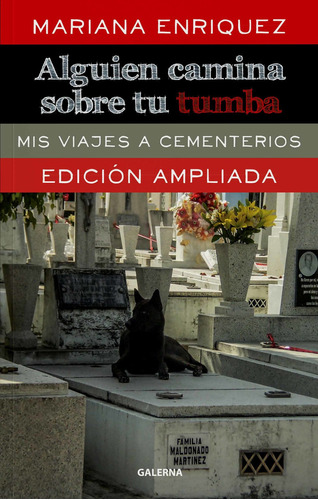 Alguien Camina Sobre Tu Tumba - Edicion Ampliada - Enriquez, De Enriquez, Mariana. Editorial Galerna, Tapa Blanda En Español, 2022