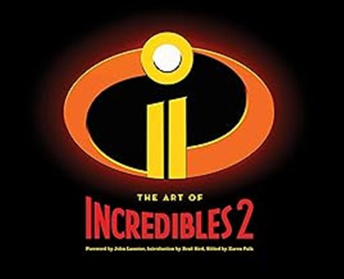 The Art Of Incredibles 2: (pixar Fan Animation Book, Pixar's