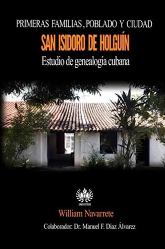 Libro: Primeras Familias, Poblado Y Ciudad De San Isidoro De