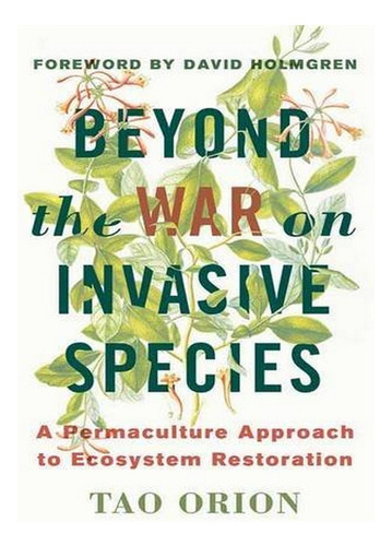 Beyond The War On Invasive Species - Tao Orion. Eb05