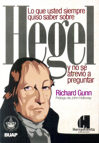 Lo Que Usted Siempre Quiso Saber Sobre Hegel Y No Se Atrevió