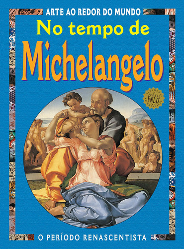 No Tempo de Michelangelo, de Mason, Antony. Arte ao redor do mundo Editorial Callis Editora Ltda., capa mole em português, 2009