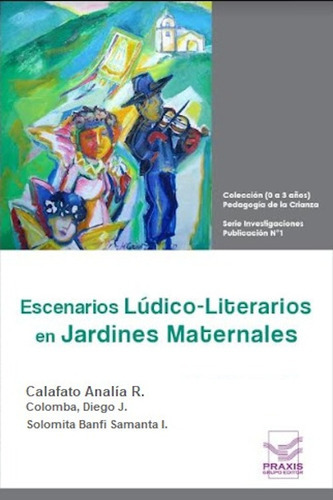 Escenarios Lúdico-literarios En Jardines Maternales, De Dir. Colección Rosa Violante. Editorial Praxis Grupo Editor En Español