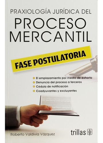 Praxiología Jurídica Del Proceso Mercantil Fase Postulatoria