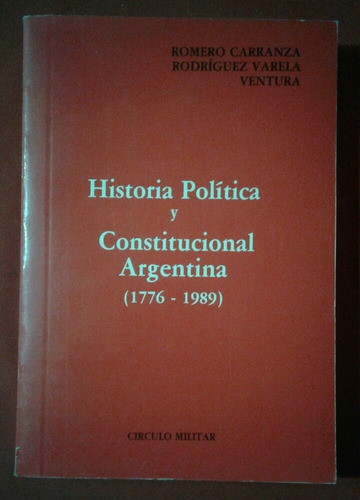 Historia Política Y Constitucional Argentina, R. Carranza