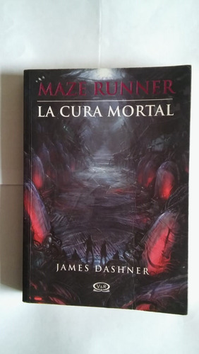 La Cura Mortal (maze Runner 3) De Dashner, James.