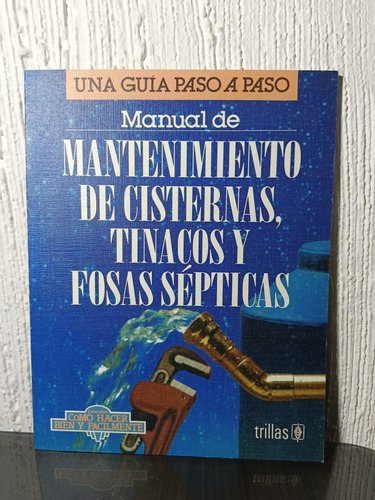 Manual De Mantenimiento De Cisternas Tinacos Y Fosas Septica (Usado)