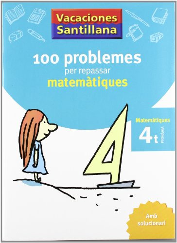 Vacaciónes Santillana 100 Problemes Per Repassar Matematique