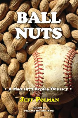 Libro Ball Nuts: A Mad 1977 Baseball Replay Odyssey - Pol...