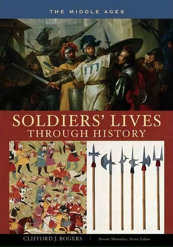 Soldiers' Lives Through History - The Middle Ages, De Clifford J. Rogers. Editorial Abc Clio, Tapa Dura En Inglés