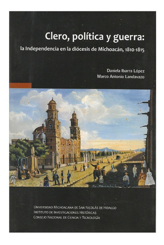 Clero, Política Y Guerra. La Independencia En La Diócesis...