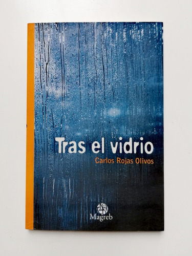 Tras El Vidrio - Carlos Rojas Olivos 