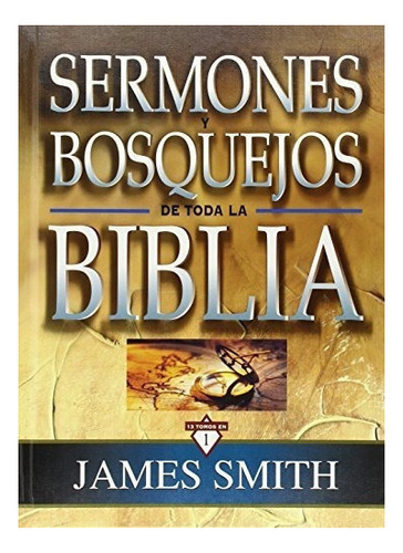 Sermones Y Bosquejos De Toda La Biblia, 13 Tomos En 1 (spani