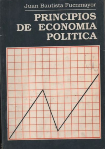 Principios De Economía Política. J.b. Fuenmayor
