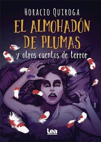 El Almohadon De Plumas Y Otros Cuentos Horacio Quiroga Edic.