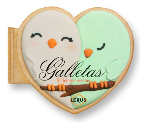 Galletas Deliciosas Recetas - Libro Lexus