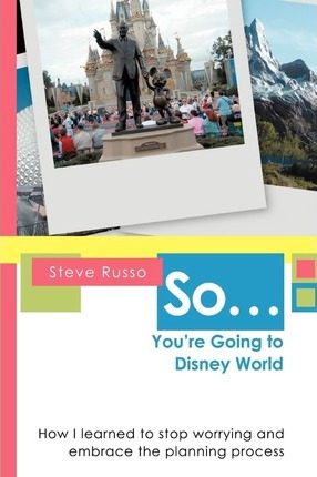 Libro So ... You're Going To Disney World - Steve Russo