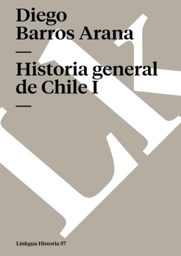 Libro: Historia General De Chile I (spanish Edition)