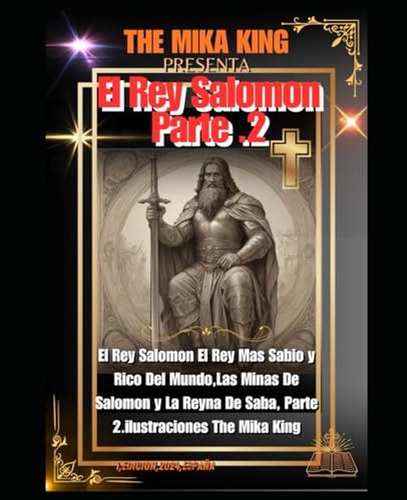 El Rey Salomon Parte 2 The Mika King Ilustraciones: El Rey S