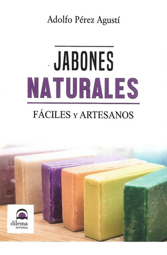 Libro Jabones Naturales Faciles Y Artesanos