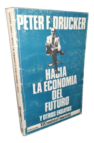 Hacia La Economía Del Futuro - Peter F. Drucker