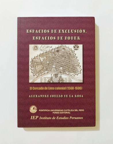 Espacios De Exclusión Espacios De Poder - Lima Colonial 