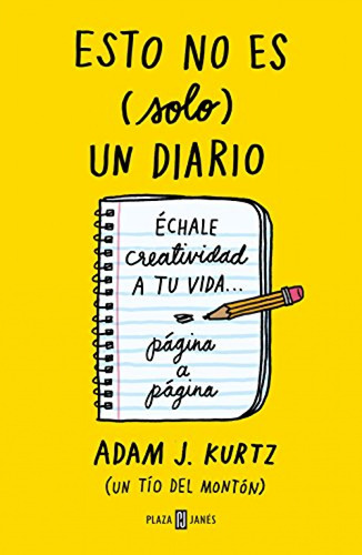 Esto No Es (solo) Un Diario: Échale Creatividad A Tu Vida..