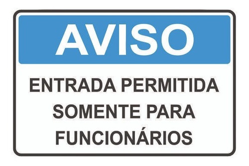 Placa Pvc Entrada Permitida Somente Para Funcionários