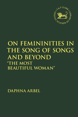 Libro On Femininities In The Song Of Songs And Beyond:  T...