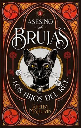 Asesino De Brujas 2 -  Los Hijos Del Rey - Shelby Maurin