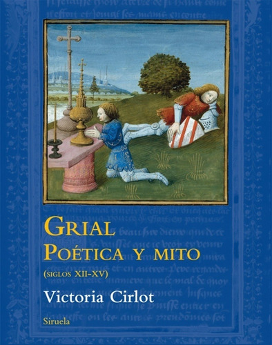 Grial. Poética Y Mito (siglos Xii-xv) - Cirlot, Victoria Es