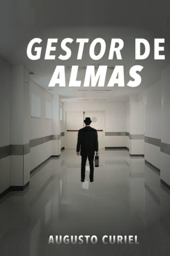 Libro: Gestor De Almas: Del Buen Amor Al Buen Adios (spanish