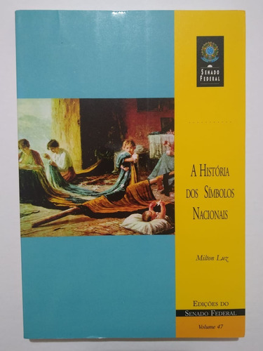 Livro A História Dos Símbolos Nacionais Milton Luz